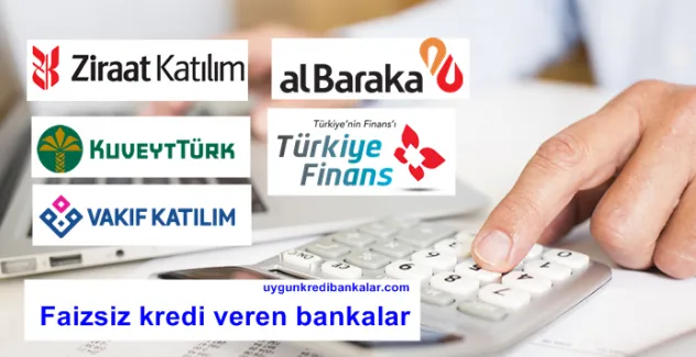 Faizsiz Kredi Veren Bankalar 2025