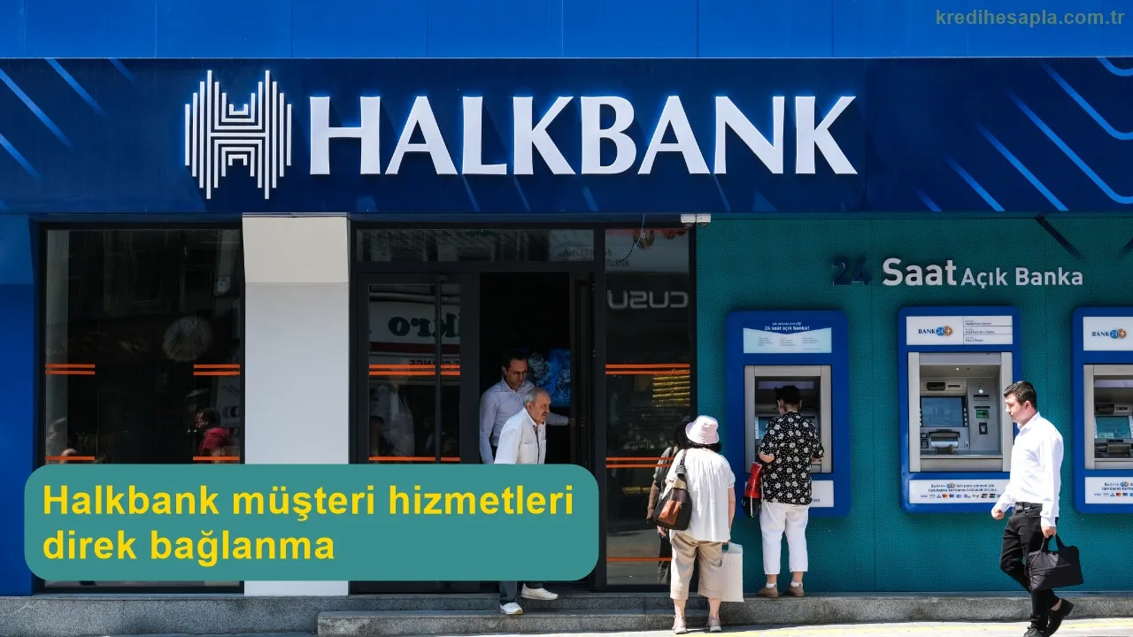Halkbank Müşteri Hizmetleri Direk Bağlanma